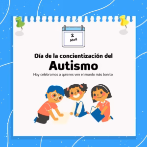 Lee más sobre el artículo Día mundial de la concienciación sobre el Autismo