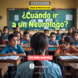 Lee más sobre el artículo Señales de Alerta en el áula, ¿Cuándo ir a un Neurólogo Pediátrico?